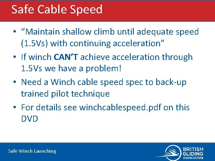 Safe Cable Speed • “Maintain shallow climb until adequate speed (1. 5 Vs) with