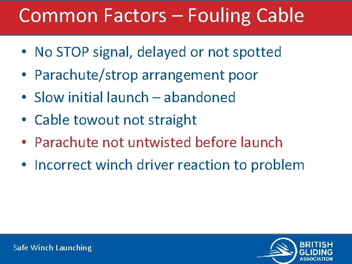 Common Factors – Fouling Cable • • • No STOP signal, delayed or not