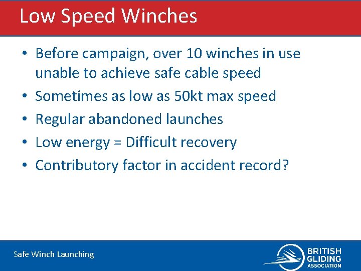 Low Speed Winches • Before campaign, over 10 winches in use unable to achieve
