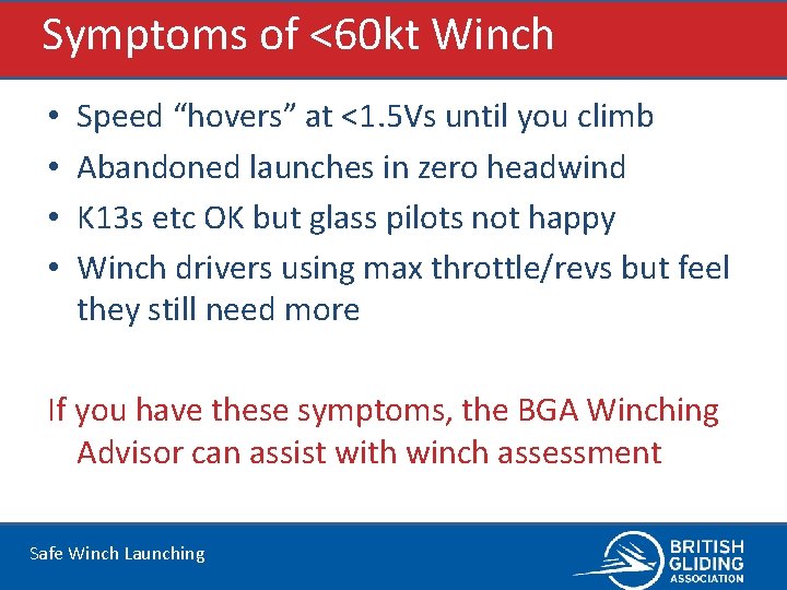 Symptoms of <60 kt Winch • • Speed “hovers” at <1. 5 Vs until