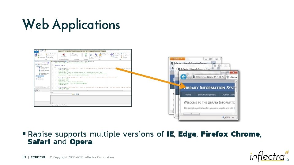 Web Applications § Rapise supports multiple versions of IE, Edge, Firefox Chrome, Safari and