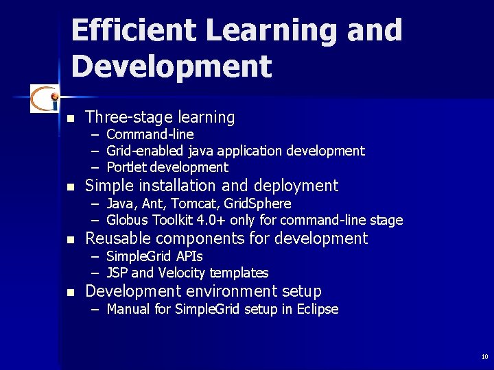 Efficient Learning and Development n Three-stage learning n Simple installation and deployment n Reusable