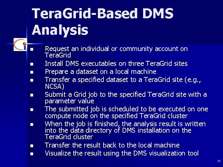 Tera. Grid-Based DMS Analysis n n n n n Request an individual or community