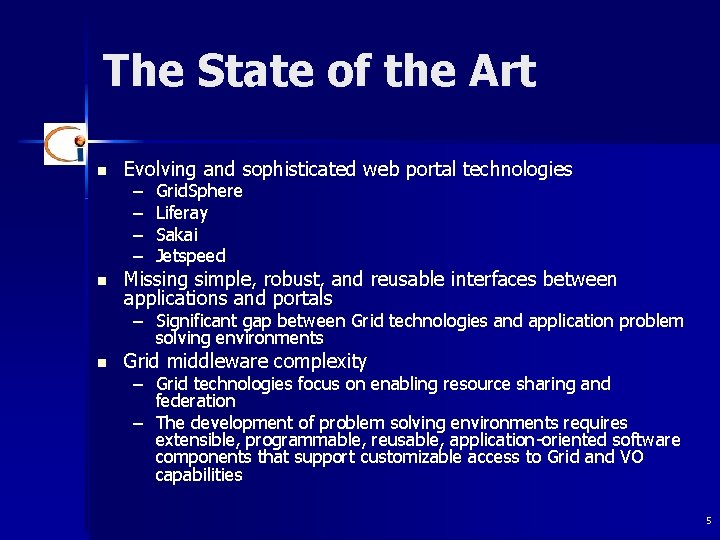 The State of the Art n n Evolving and sophisticated web portal technologies –