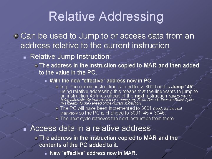 Relative Addressing Can be used to Jump to or access data from an address