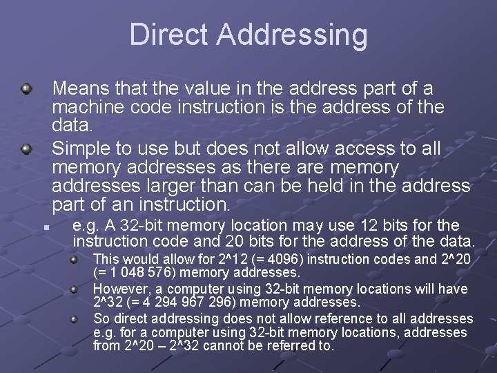 Direct Addressing Means that the value in the address part of a machine code
