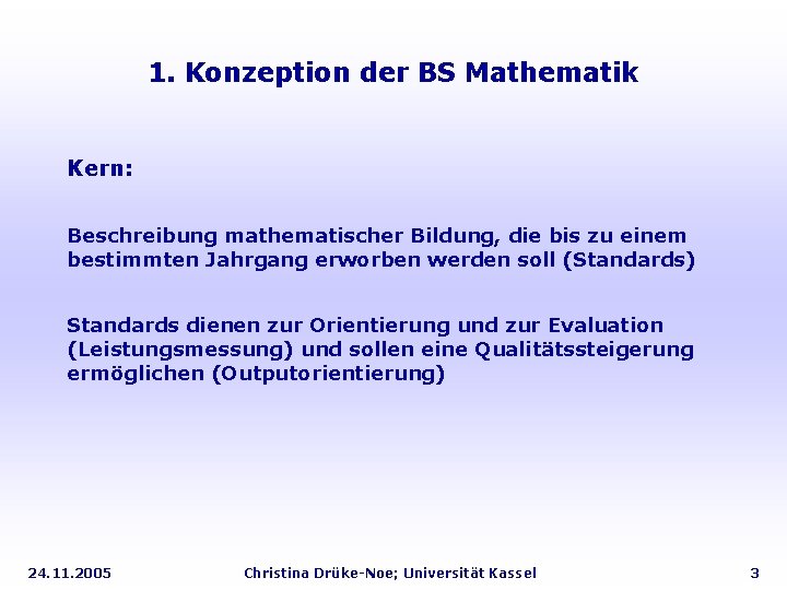 1. Konzeption der BS Mathematik Kern: Beschreibung mathematischer Bildung, die bis zu einem bestimmten