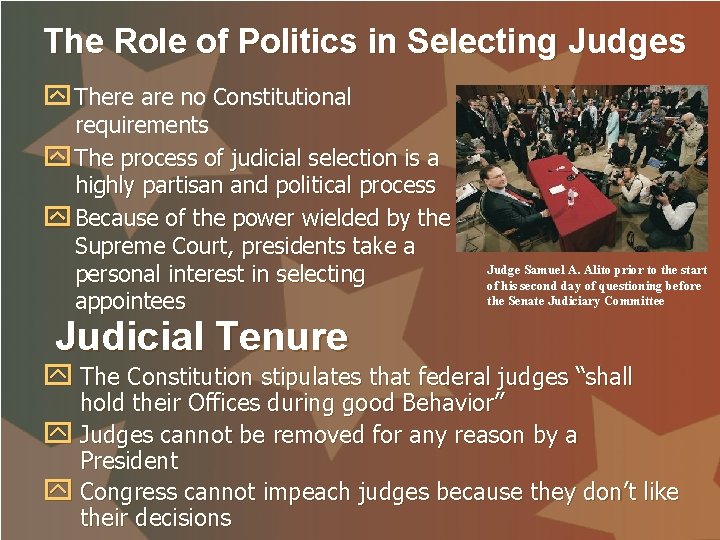 The Role of Politics in Selecting Judges y There are no Constitutional requirements y