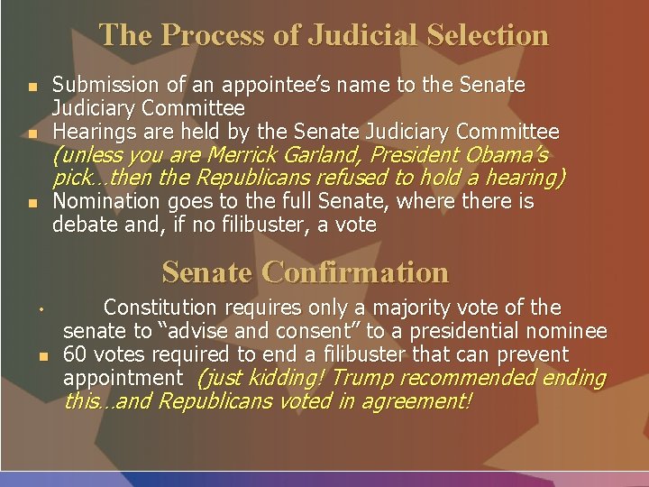 The Process of Judicial Selection n Submission of an appointee’s name to the Senate