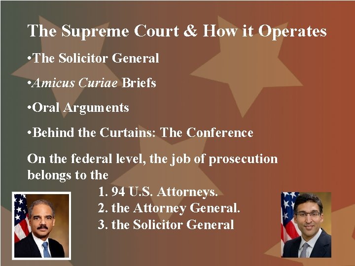 The Supreme Court & How it Operates • The Solicitor General • Amicus Curiae