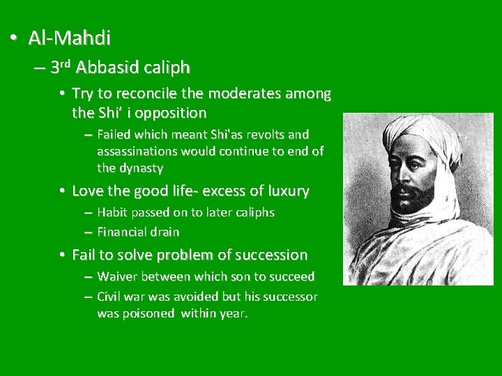 • Al-Mahdi – 3 rd Abbasid caliph • Try to reconcile the moderates