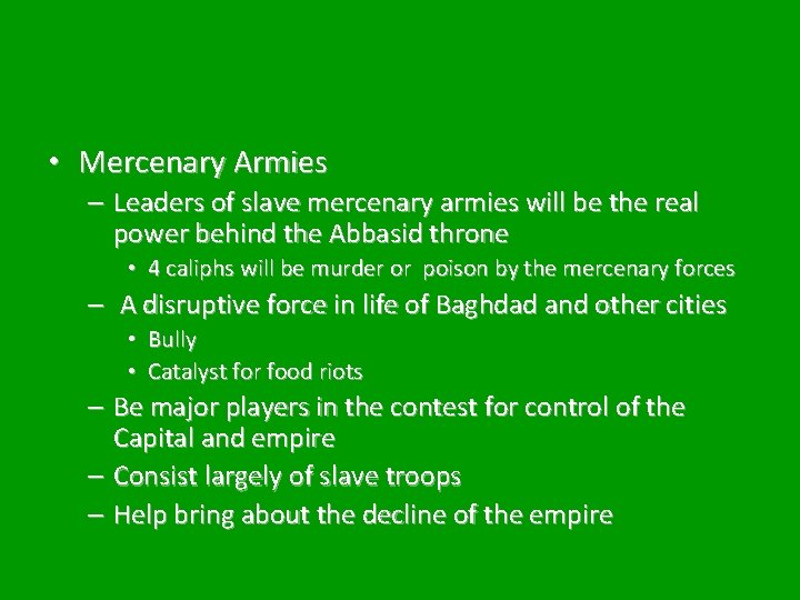  • Mercenary Armies – Leaders of slave mercenary armies will be the real