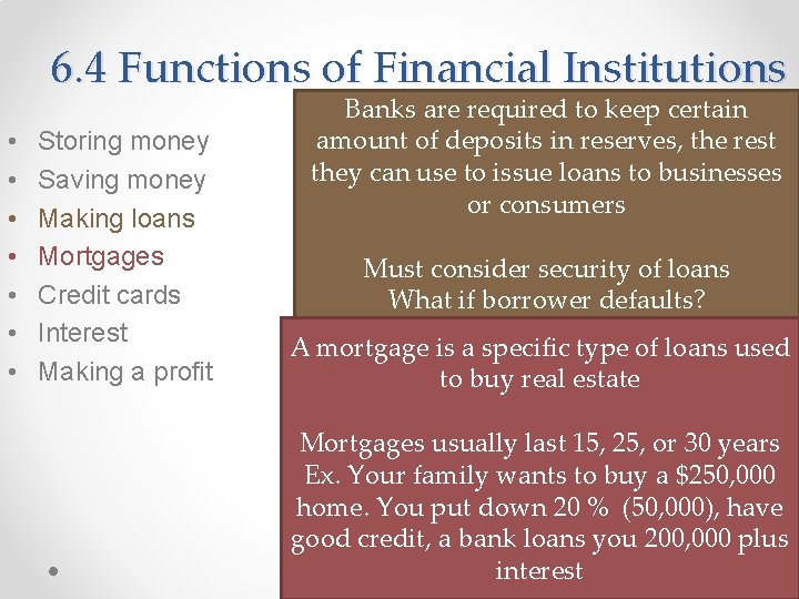 6. 4 Functions of Financial Institutions • • Storing money Saving money Making loans