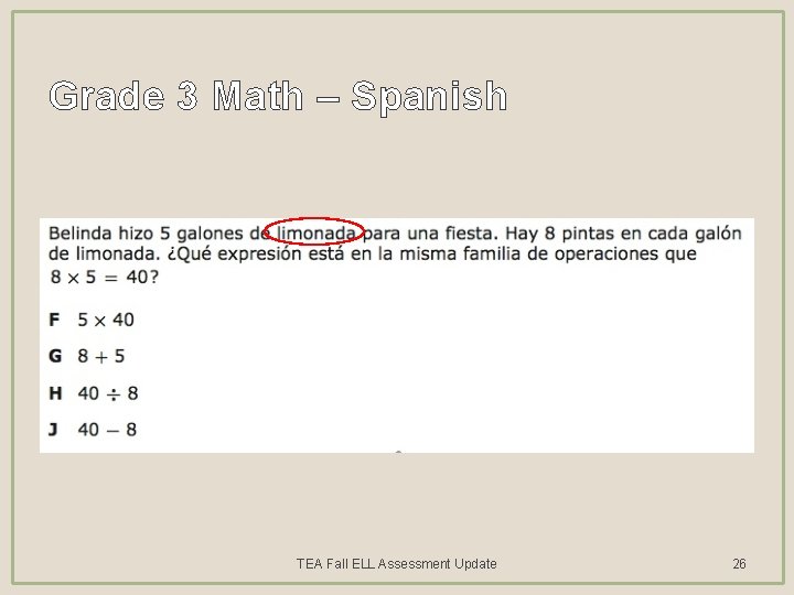 Grade 3 Math – Spanish TEA Fall ELL Assessment Update 26 