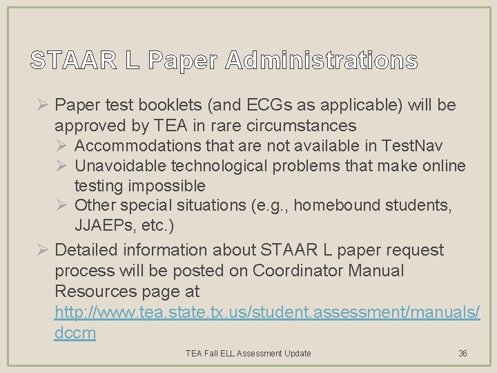 STAAR L Paper Administrations Ø Paper test booklets (and ECGs as applicable) will be