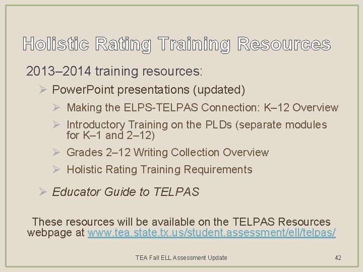 Holistic Rating Training Resources 2013– 2014 training resources: Ø Power. Point presentations (updated) Ø