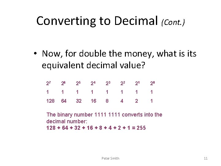 Converting to Decimal (Cont. ) • Now, for double the money, what is its