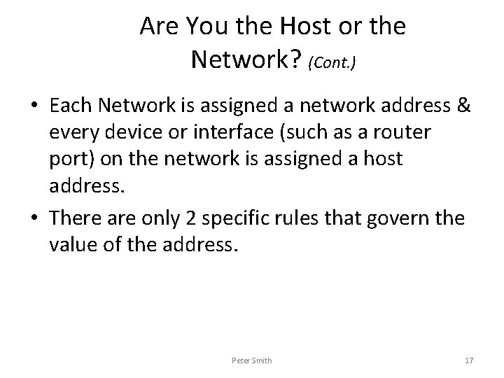 Are You the Host or the Network? (Cont. ) • Each Network is assigned