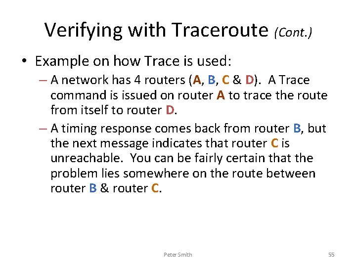 Verifying with Traceroute (Cont. ) • Example on how Trace is used: – A