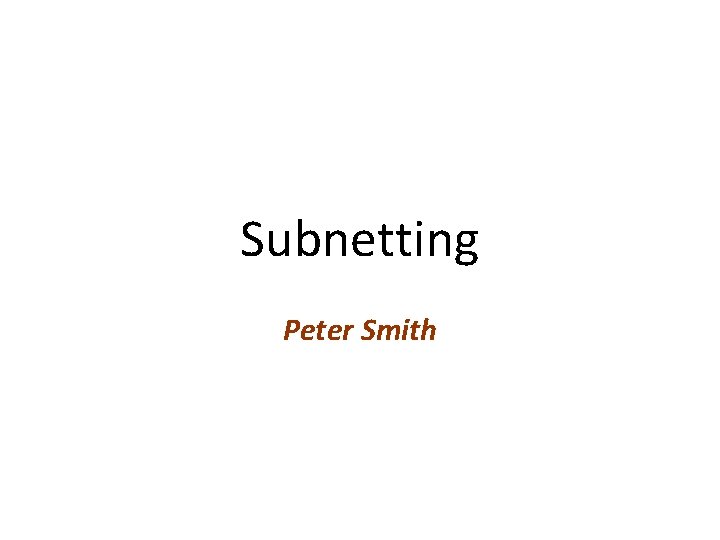 Subnetting Peter Smith 