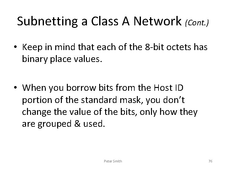 Subnetting a Class A Network (Cont. ) • Keep in mind that each of