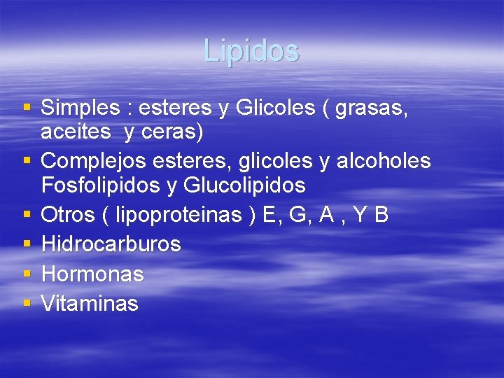 Lipidos § Simples : esteres y Glicoles ( grasas, aceites y ceras) § Complejos