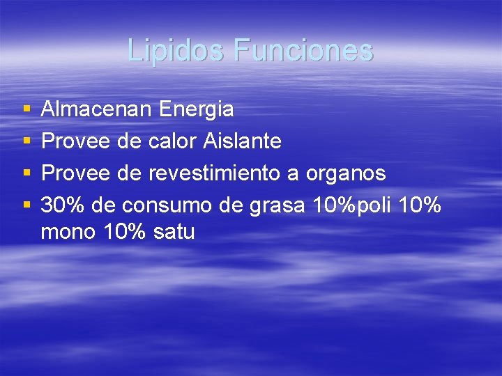 Lipidos Funciones § § Almacenan Energia Provee de calor Aislante Provee de revestimiento a