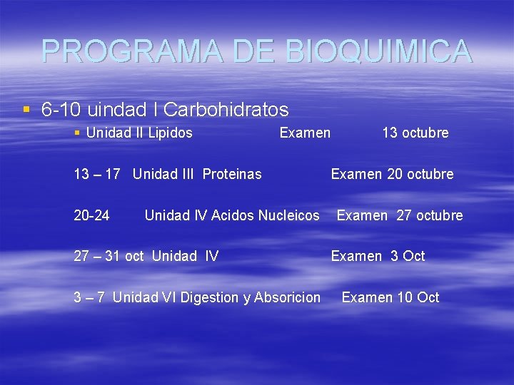 PROGRAMA DE BIOQUIMICA § 6 -10 uindad I Carbohidratos § Unidad II Lipidos Examen
