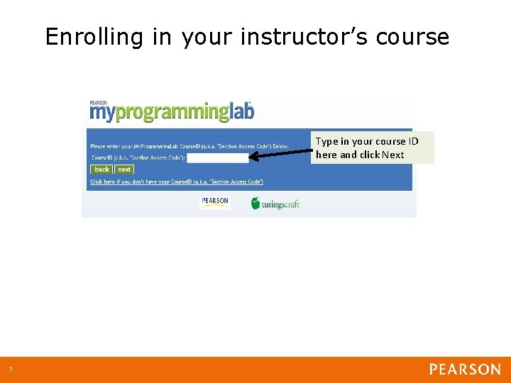 Enrolling in your instructor’s course Type in your course ID here and click Next