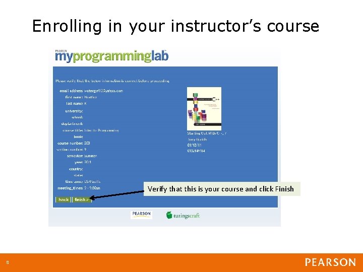 Enrolling in your instructor’s course Verify that this is your course and click Finish