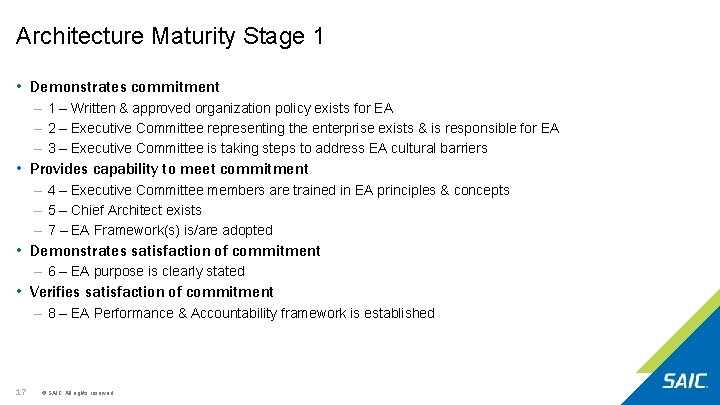 Architecture Maturity Stage 1 • Demonstrates commitment – 1 – Written & approved organization Architecture Maturity Stage 1 • Demonstrates commitment – 1 – Written & approved organization