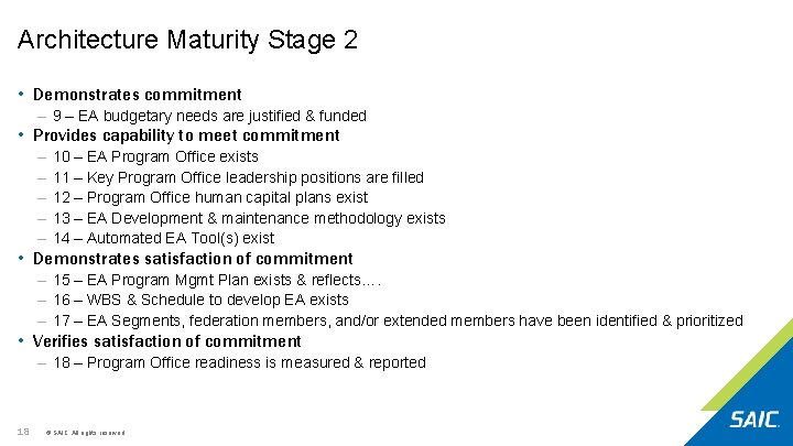 Architecture Maturity Stage 2 • Demonstrates commitment – 9 – EA budgetary needs are Architecture Maturity Stage 2 • Demonstrates commitment – 9 – EA budgetary needs are
