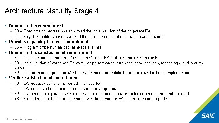 Architecture Maturity Stage 4 • Demonstrates commitment – 33 – Executive committee has approved Architecture Maturity Stage 4 • Demonstrates commitment – 33 – Executive committee has approved