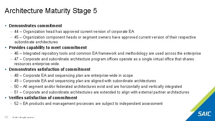 Architecture Maturity Stage 5 • Demonstrates commitment – 44 – Organization head has approved Architecture Maturity Stage 5 • Demonstrates commitment – 44 – Organization head has approved