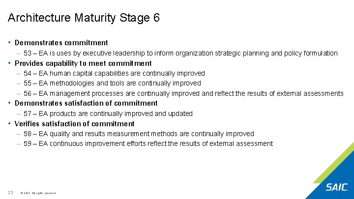 Architecture Maturity Stage 6 • Demonstrates commitment – 53 – EA is uses by Architecture Maturity Stage 6 • Demonstrates commitment – 53 – EA is uses by