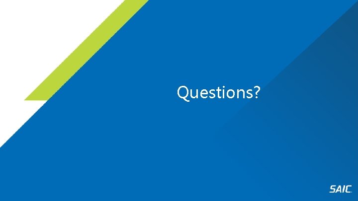 Questions? Questions?