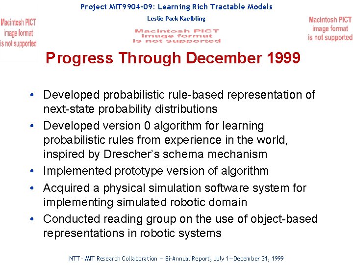 Project MIT 9904 -09: Learning Rich Tractable Models Leslie Pack Kaelbling Progress Through December