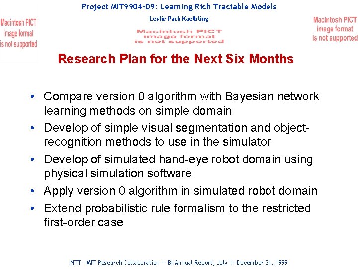 Project MIT 9904 -09: Learning Rich Tractable Models Leslie Pack Kaelbling Research Plan for