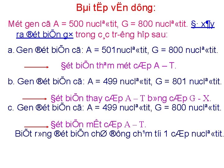 Bµi tËp vËn dông: Mét gen cã A = 500 nuclª «tit, G =