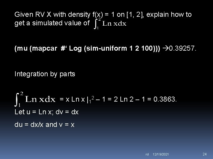 Given RV X with density f(x) = 1 on [1, 2], explain how to