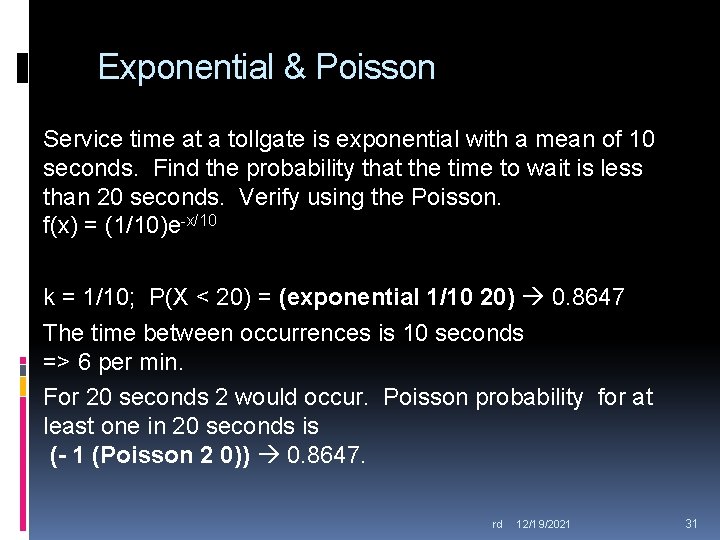 Exponential & Poisson Service time at a tollgate is exponential with a mean of