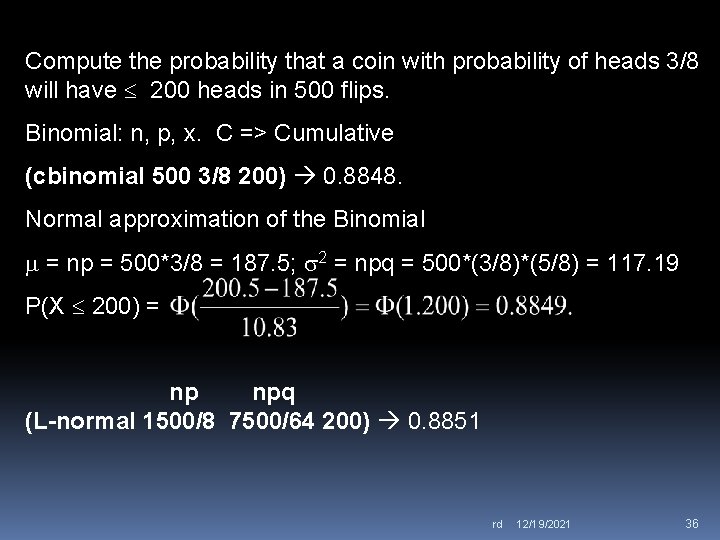 Compute the probability that a coin with probability of heads 3/8 will have 200