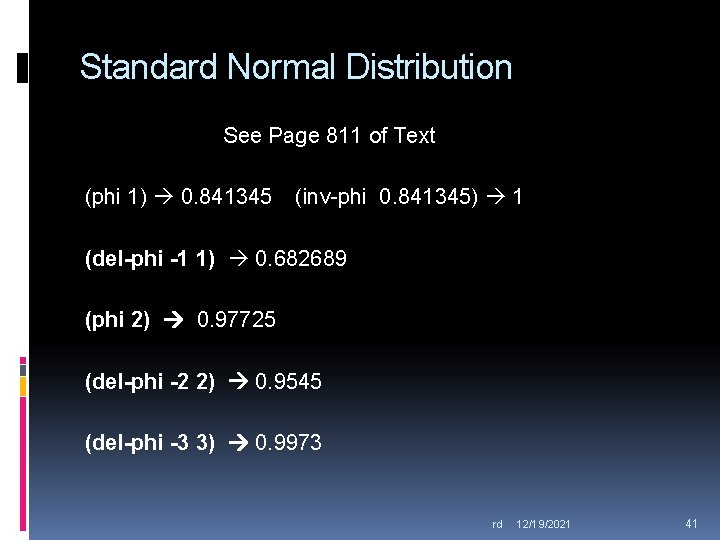 Standard Normal Distribution See Page 811 of Text (phi 1) 0. 841345 (inv-phi 0.