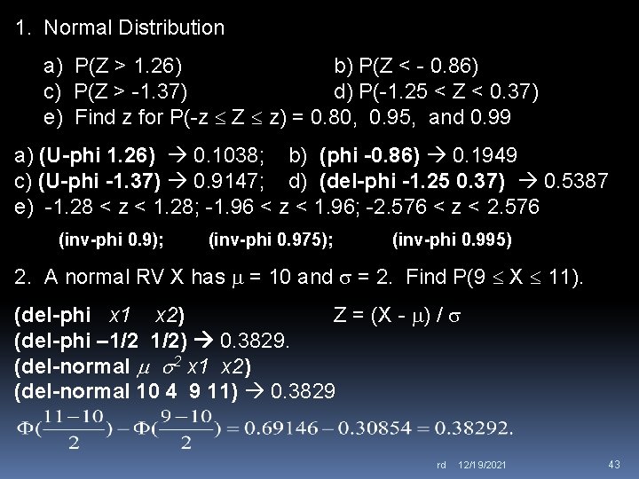 1. Normal Distribution a) P(Z > 1. 26) b) P(Z < - 0. 86)