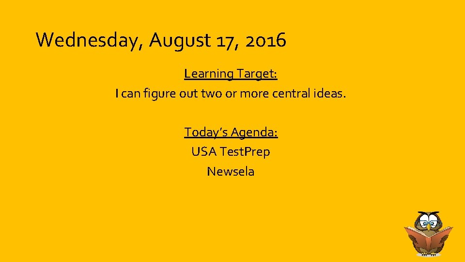 Wednesday, August 17, 2016 Learning Target: I can figure out two or more central