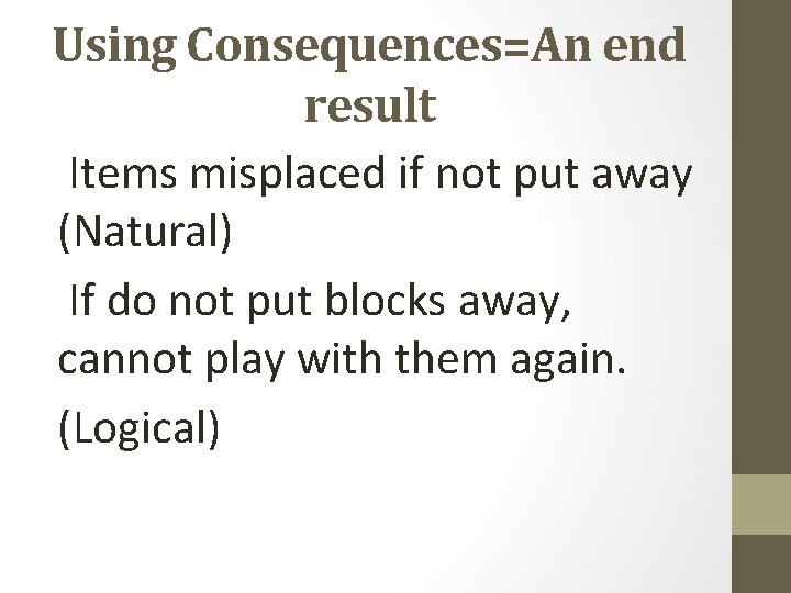 Using Consequences=An end result Items misplaced if not put away (Natural) If do not
