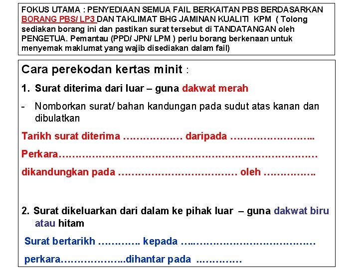 FOKUS UTAMA : PENYEDIAAN SEMUA FAIL BERKAITAN PBS BERDASARKAN BORANG PBS/ LP 3 DAN