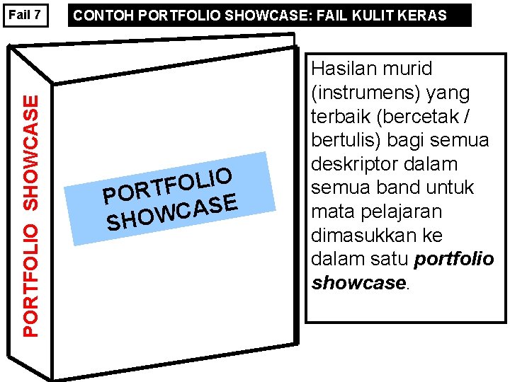 PORTFOLIO SHOWCASE Fail 7 CONTOH PORTFOLIO SHOWCASE: FAIL KULIT KERAS O I L O