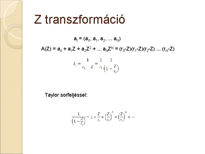 Z transzformáció at = (a 0, a 1, a 2, . . . a.