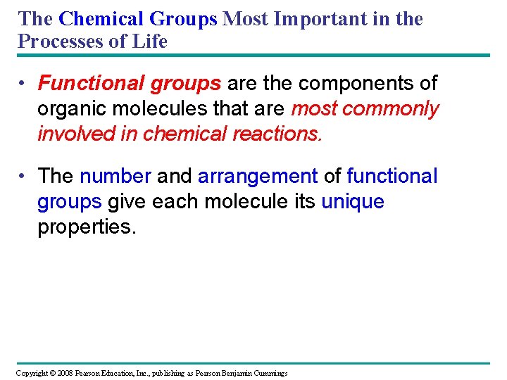 The Chemical Groups Most Important in the Processes of Life • Functional groups are